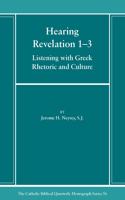 Hearing Revelation 1-3: Listening with Greek Rhetoric and Culture