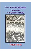 Reform Bishops 1828-1840 a Biographical Study