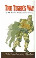 The Tiger's Way: A U.S. Private's Best Chance for Survival