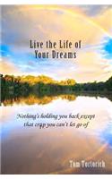 Live the Life of Your Dreams