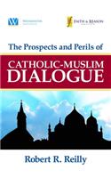 The Prospects and Perils of Catholic-Muslim Dialogue