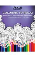 Coloring To Relax Mandalas & Geometric Patterns