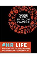 #hr Life: A Coloring Book for Human Resource Professionals Who Have Heard It All