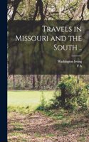 Travels in Missouri and the South ..