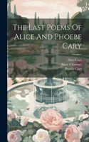 Last Poems Of Alice And Phoebe Cary