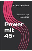 Power mit 45+