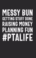 Messy Bun Getting Stuff Done Raising Money Planning Fun #PTAlife