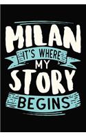 Milan It's where my story begins: 6x9 110 blank Notebook Inspirational Journal Travel Note Pad Motivational Quote Collection Sketchbook