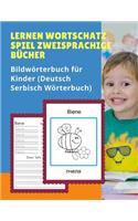 Lernen Wortschatz Spiel Zweisprachige Bücher Bildwörterbuch für Kinder (Deutsch Serbisch Wörterbuch): Dictionnaire enfant illustre 100 Grundwörtern Übungen mit Sprachübersetzer für Dummies, anfanger, Babys, Kleinkinder Grundschüler.