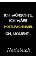 Ich Wünschte Ich Wäre Hotelfachmann Oh Moment Notizbuch