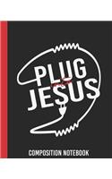 Plug Into Jesus Composition Notebook