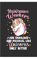 Maintenance Workers Are Fabulous And Magical Like Unicorns Only Better: 100 page 6 x 9 productivity journal. Plan your work goals and project tasks with this planning and actions organizer with Daily, Quarterly and Month