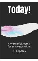 Today!: A Wonderful Journal for an Awesome Life