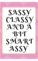 Sassy Classy And A Bit Smart Assy: Cute Notebooks Journals Composition Books For Girls to Write In