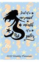 Soul of a Mermaid, Mouth of a Sailor: 2020 Weekly Planner to Make Your Life Easier and More Organized