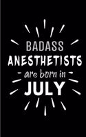 Badass Anesthetists Are Born In July