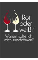 Rot oder Weiß? Warum sollte ich mich einschränken?