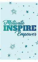 Motivate Inspire Empower