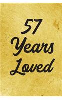 57 Years Loved Notebook - Guest Book for 57 Year Old Women - 57th Birthday Gift for Women - 57 Years Old Birthday Gift