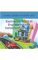 Explore the World of Engineering with Natasha and Friends