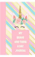 My Brave One Thing a Day Journal: Prompt Fill in Inspirational One Brave Thing a Day 6x9 84 Page Diary to Write Your Dreams In. Makes a Great Inspirational Gift for Men or Women.