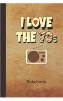 I Love the 70s Notebook: Blank Writing Note Pad Journal 1970s Retro Nostalgic Radio Cover College Ruled Lined Paper for Journalists & Writers & for Note Taking Students Writ