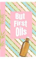 But First Oils