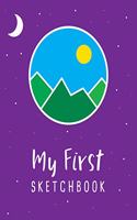 My First Sketchbook: Personalized artist workbook to draw, sketch, doodle, journal, write in and get creative - 8.5x11, 110 pages(24 My First Sketchbook)
