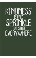 Kindness is Free Sprinkle That Stuff Everywhere