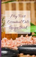 My First Essential Oils Recipe Book: Aromatherapy Organizer For Beginners - Essence Of Life