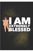 I am extremely blessed