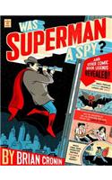 Was Superman a Spy?: And Other Comic Book Legends Revealed