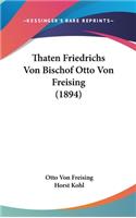 Thaten Friedrichs Von Bischof Otto Von Freising (1894)