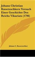 Johann Christian Knoetzschkers Versuch Einer Geschichte Des Reichs Vikariats (1796)