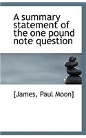 A Summary Statement of the One Pound Note Question