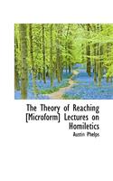 The Theory of Reaching [Microform] Lectures on Homiletics