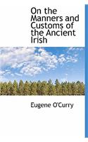 On the Manners and Customs of the Ancient Irish