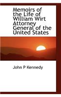 Memoirs of the Life of William Wirt Attorney General of the United States