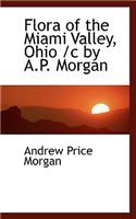 Flora of the Miami Valley, Ohio /C by A.P. Morgan