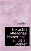 Heracliti Allegoriae Homericae. Edidit E. Mehler