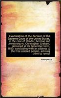 Examination of the Decision of the Supreme Court of the United States, in the Case of Strader, Gorma