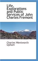 Life, Explorations and Public Services of John Charles Fremont