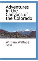 Adventures in the Canyons of the Colorado