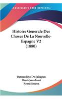 Histoire Generale Des Choses De La Nouvelle- Espagne V2 (1880)