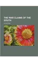 The War Claims of the South