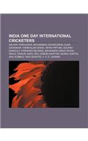 India One Day International Cricketers: Sachin Tendulkar, Mohammad Azharuddin, Sunil Gavaskar, Harbhajan Singh, Irfan Pathan, Sourav Ganguly(English)