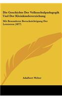 Die Geschichte Der Volksschulpadagogik Und Der Kleinkindererziehung
