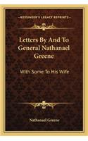 Letters by and to General Nathanael Greene