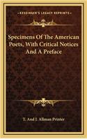 Specimens of the American Poets, with Critical Notices and a Preface