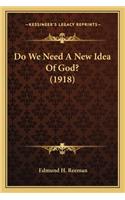 Do We Need A New Idea Of God? (1918): (English)